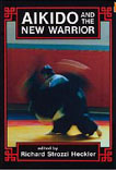 Aikido and the new warrior